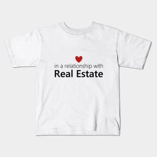 In A Relationship With Real Estate Kids T-Shirt